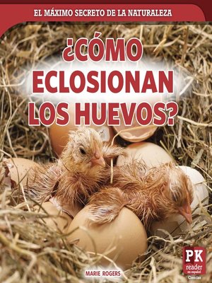 cover image of ¿Cómo eclosionan los huevos? (How Eggs Hatch)
